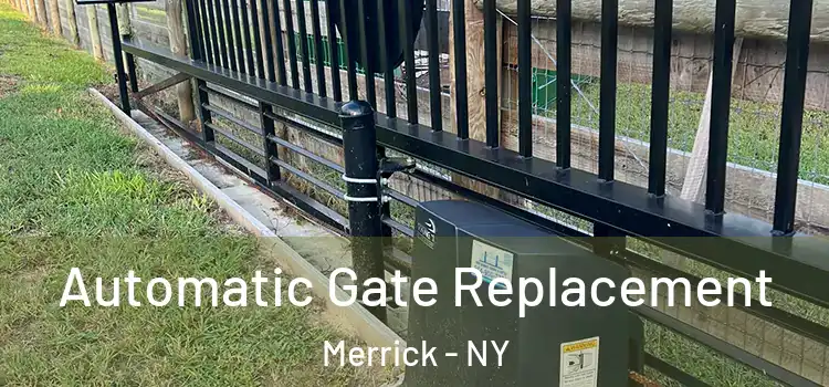  Automatic Gate Replacement Merrick - NY