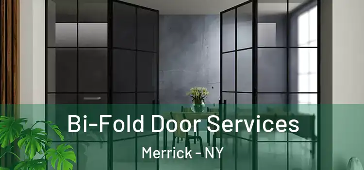 Bi-Fold Door Services Merrick - NY