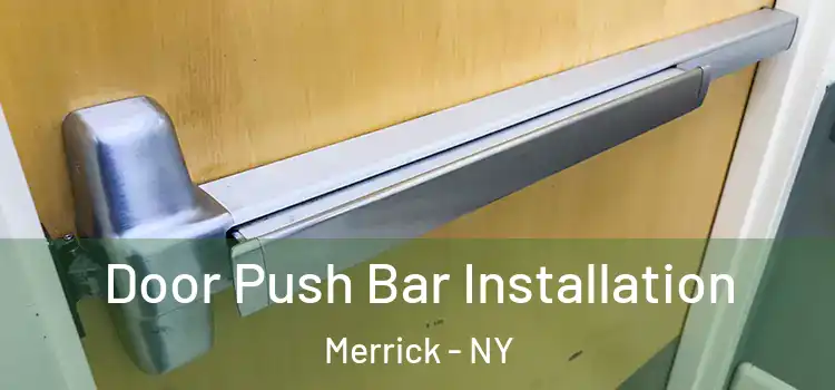 Door Push Bar Installation Merrick - NY