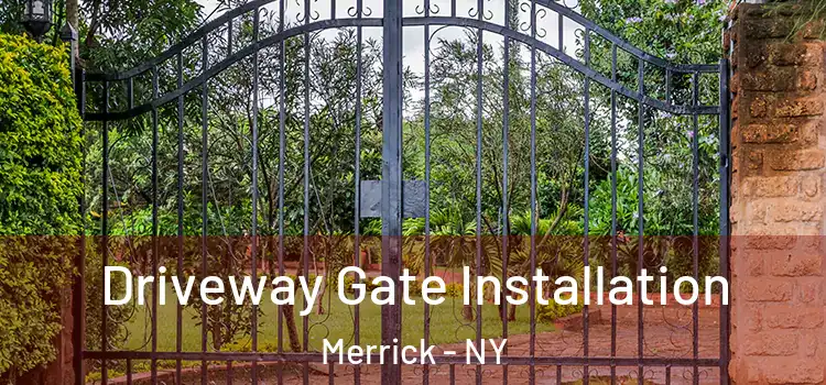 Driveway Gate Installation Merrick - NY
