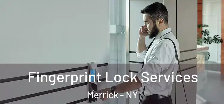 Fingerprint Lock Services Merrick - NY