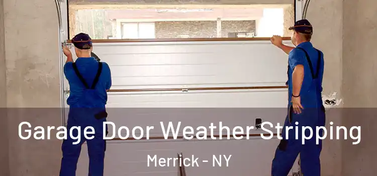  Garage Door Weather Stripping Merrick - NY