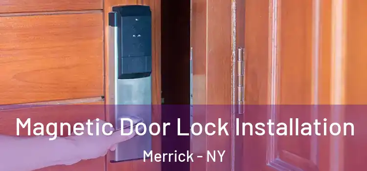  Magnetic Door Lock Installation Merrick - NY