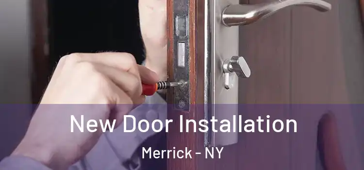 New Door Installation Merrick - NY
