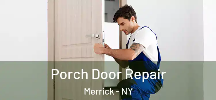  Porch Door Repair Merrick - NY