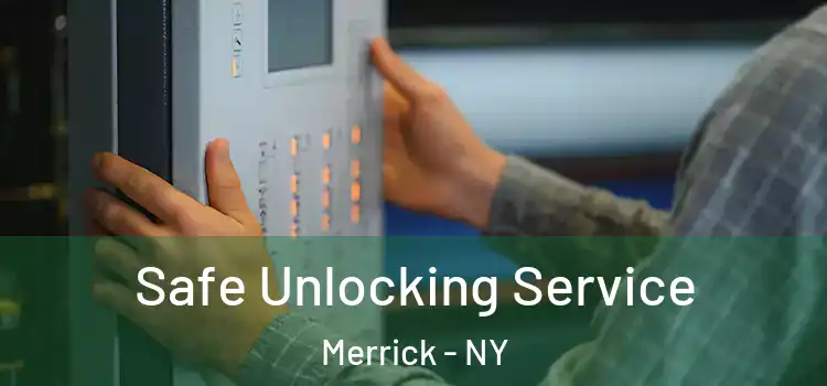 Safe Unlocking Service Merrick - NY