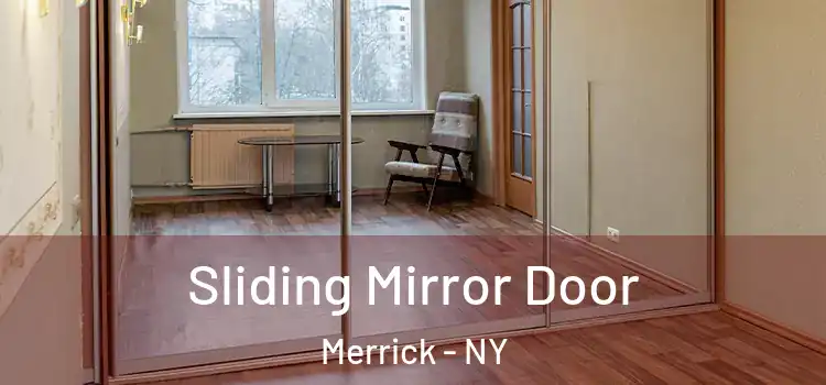  Sliding Mirror Door Merrick - NY